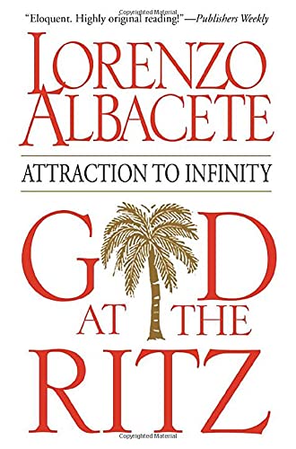 God at the Ritz: Attraction to Infinity, A Priest-Physicist Talks About Science, Sex, Politics, and Religion