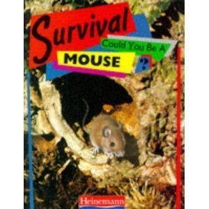 Could You Be a Mouse? (SURVIVAL SERIES)