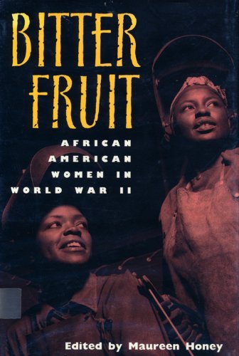 Bitter Fruit: African American Women in World War II
