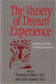 The Variety of Dream Experience: Expanding Our Ways of Working With Dreams
