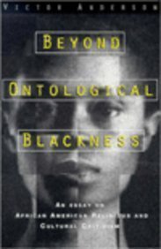 Beyond Ontological Blackness: An Essay on African American Religious and Cultural Criticism