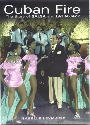 Cuban Fire: The Story of Salsa and Latin Jazz