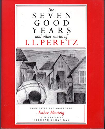 Seven Good Years and Other Stories of I.L. Peretz (English and Yiddish Edition)