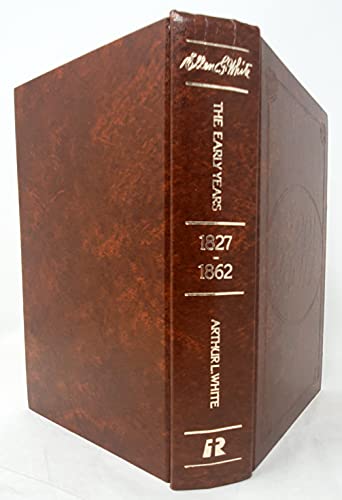 Ellen G. White: The Early Years, 1827-1862