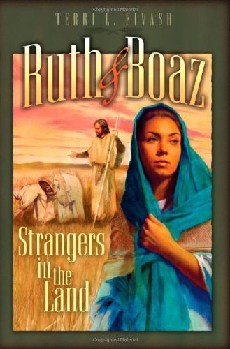 Ruth and Boaz: Strangers in the Land