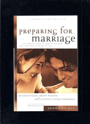 Preparing for Marriage: A Complete Guide to Help You Discover God's Plan for a Lifetime of Love