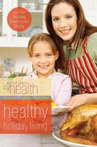 Healthy Holiday Living (First Place 4 Health Bible Study)