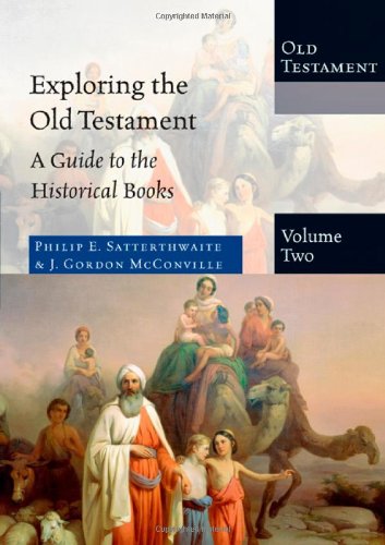 Exploring the Old Testament: A Guide to the Historical Books (Exploring the Bible)