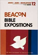 Beacon Bible Expositions, Volume 12: 1 John through Revelation