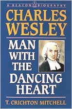 Charles Wesley: Man with the Dancing Heart (A Beacon Biography)