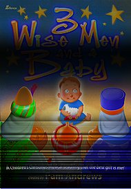 3 Wise Men and a Baby: A Children's Christmas Musical teaching that the best gift is me!
