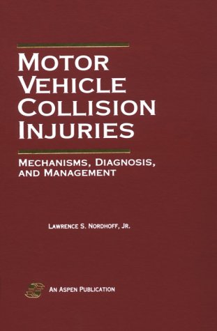 Motor Vehicle Collision Injuries: Mechanisms, Diagnosis, and Management: .