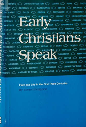 Cover of Early Christians Speak: Faith and Life in the First Three Centuries by Ferguson, Everett, Hardcover Book