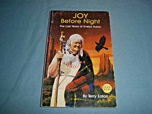 Joy Before Night (The Last Years of Evelyn Eaton)