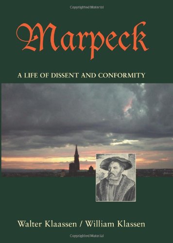 Marpeck: A Life of Dissent and Conformity (Studies in Anabaptist and Mennonite History)