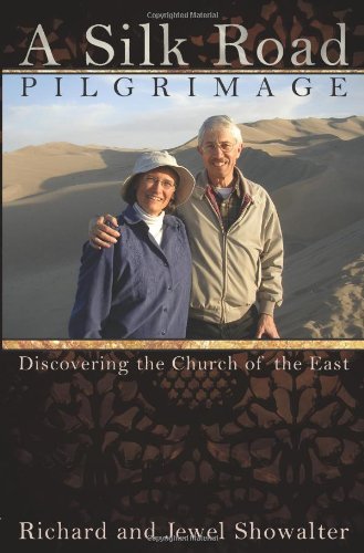 A Silk Road Pilgrimage: Discovering the Church of the East