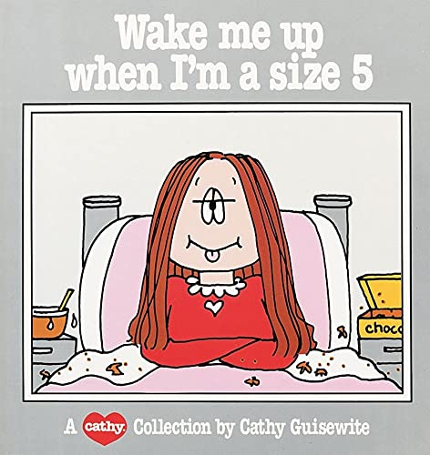 Wake Me Up When I'm a Size 5: A Cathy Collection (Volume 6)