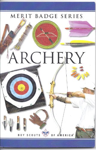 Archery: Boy Scouts of america Merit Badge Series