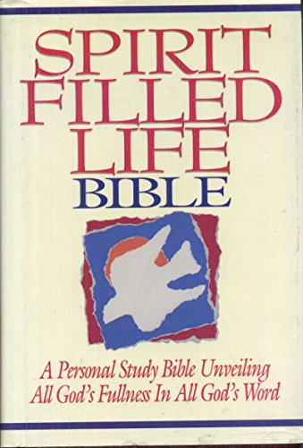 Spirit Filled Life Bible: A Personal Study Bible Unveiling All God's Fullness in All God's Word (New King James Version)