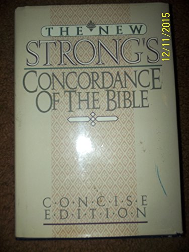 The New Strong's Concordance of the Bible: Popular Edition