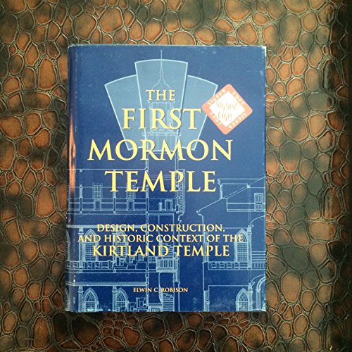 The First Mormon Temple: Design, Construction, and Historic Context of the Kirtland Temple