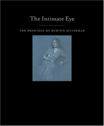 The Intimate Eye: The Drawings of Burton Silverman