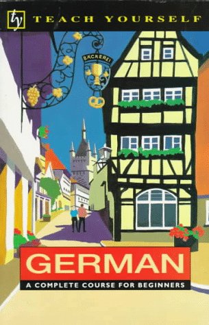 German: A Complete Course for Beginners (Teach Yourself Books) (English and German Edition)