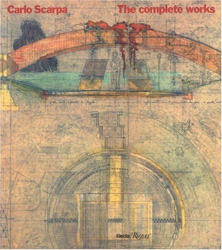 Carlo Scarpa: The Complete Works