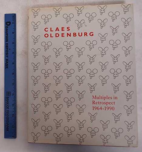 Claes Oldenburg: Multiples in Retrospect 1964-1990