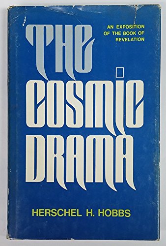 The Cosmic Drama: An Exposition of the Book of Revelation