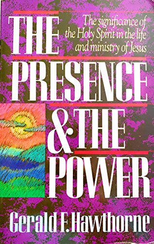The Presence and the Power: The Significance of the Holy Spirit in the Life and Ministry of Jesus