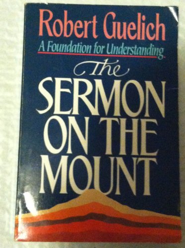 Sermon on the Mount: A Foundation for Understanding