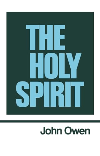 The Works of John Owen, Vol. 3: The Holy Spirit