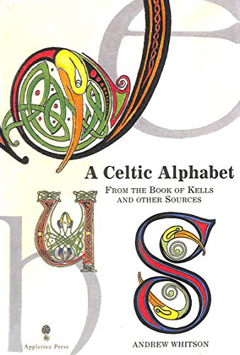 A Celtic Alphabet: From the Book of Kells and Other Sources
