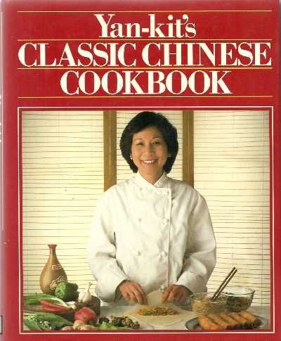 Yan-Kit's Classic Chinese Cook Book