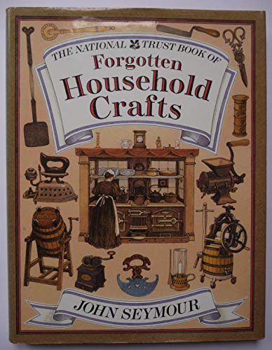 The National Trust Book of Forgotten Household Crafts