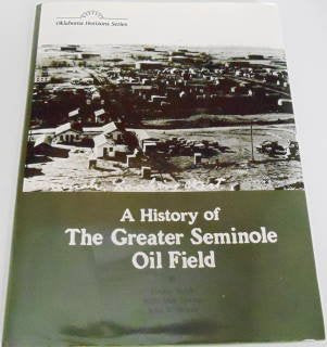 A History of the Greater Seminole Oil Field (Oklahoma Horizons Series)