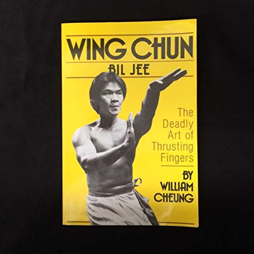 Wing Chun Bil Jee: The Deadly Art of Thrusting Fingers