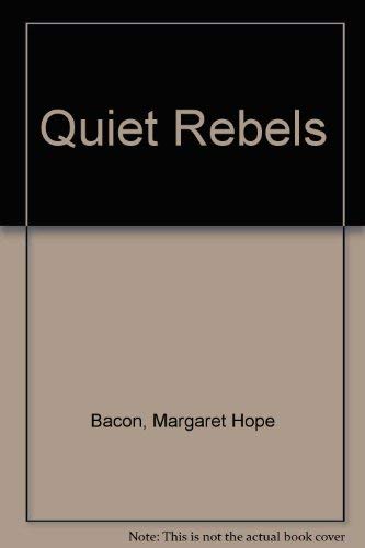 The Quiet Rebels: The Story of the Quakers in America