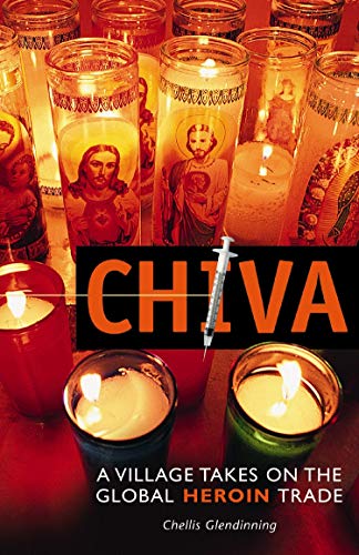 Chiva: A Village Takes on the Global Heroin Trade
