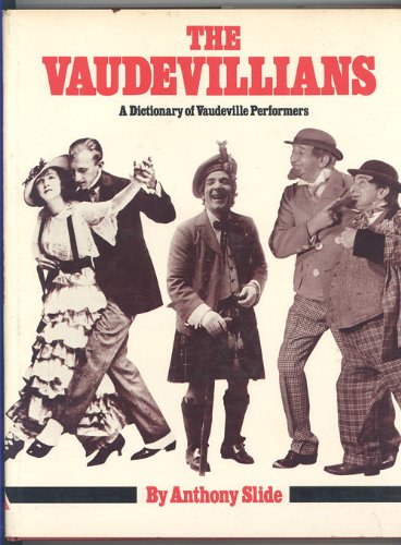 The vaudevillians: A dictionary of vaudeville performers