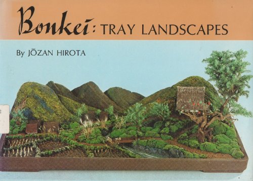 Bonkei: Tray landscapes