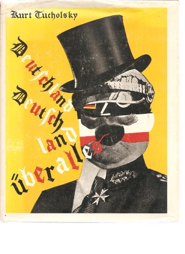 Deutschland, Deutschland uber alles A Picture-book by Kurt Tucholsky