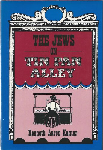 Jews on Tin Pan Alley: The Jewish Contribution to American Popular Music, 1830-1940