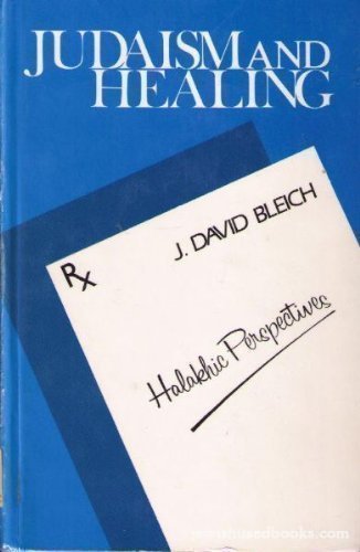 Judaism and Healing: Halakhic Perspectives