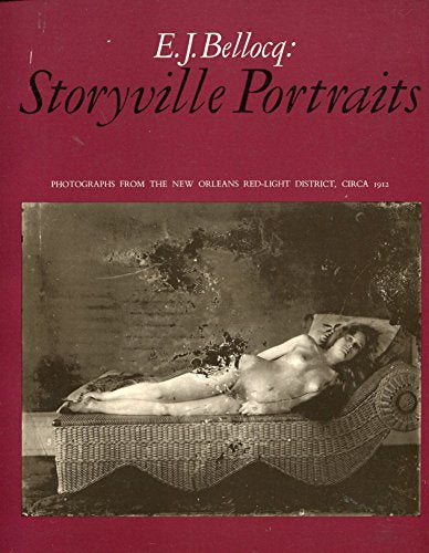 E.J. Bellocq: Storyville Portraits- Photographs from the New Orleans Red-Light District, Circa 1912