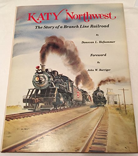 Katy Northwest: The story of a branch line railroad