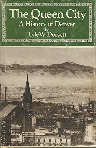 The Queen City: A History of Denver
