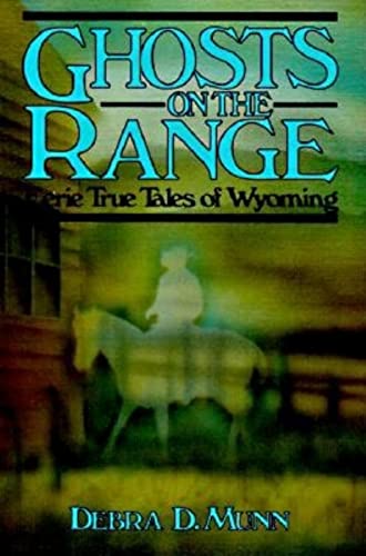 Ghosts on the Range: Eerie True Tales of Wyoming (The Pruett Series)