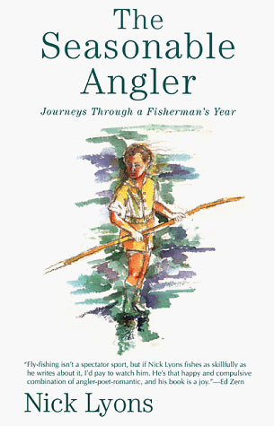 The Seasonable Angler: Journeys Through a Fisherman's Year